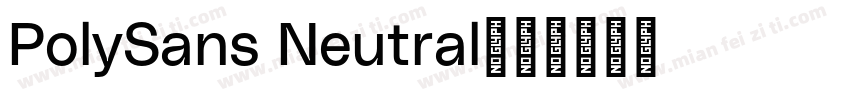 PolySans Neutral字体转换